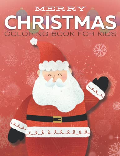Merry Christmas Coloring Book for Kids: Some Crazy Designs with Santa, Reindeer, Presents, and More to Color and Have Fun! G.E.M.